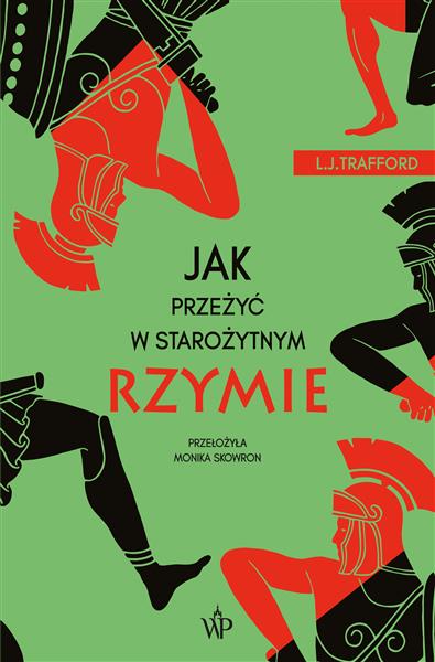 JAK PRZEŻYĆ W STAROŻYTNYM RZYMIE