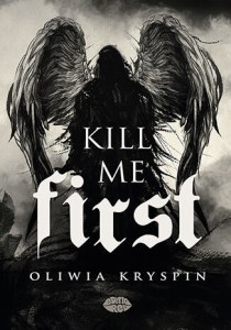 Kill me First