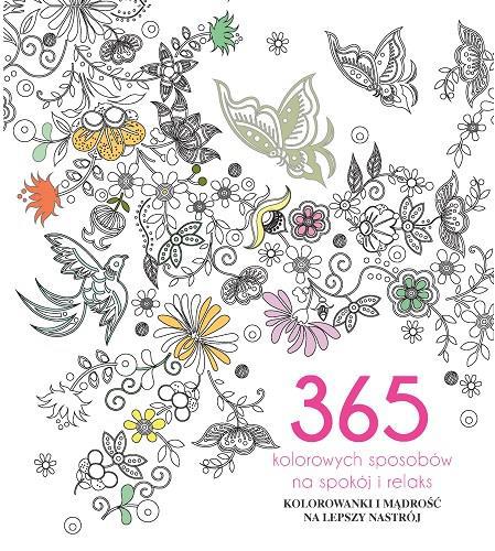 365 KOLOROWYCH SPOSOBÓW NA SPOKÓJ I RELAKS.