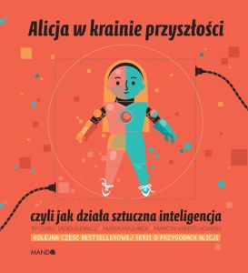 Alicja w krainie przyszłości czyli jak działa sztuczna inteligencja