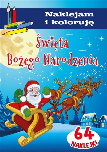 ŚWIĘTA BOŻEGO NARODZENIA. NAKLEJAM I KOLORUJĘ