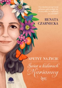 Apetyt na życie. Świat w kolorach Marianny
