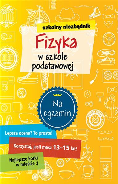 SZKOLNY NIEZBĘDNIK. FIZYKA W SZKOLE PODSTAWOWEJ