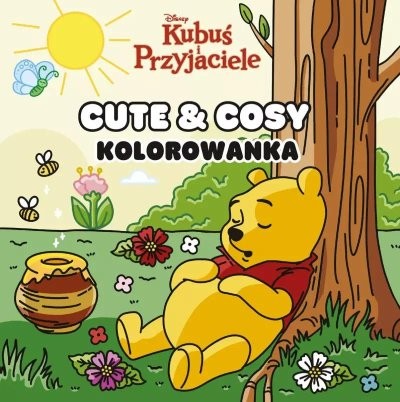 CUTE & COSY. KOLOROWANKA. DISNEY KUBUŚ I PRZYJACIE
