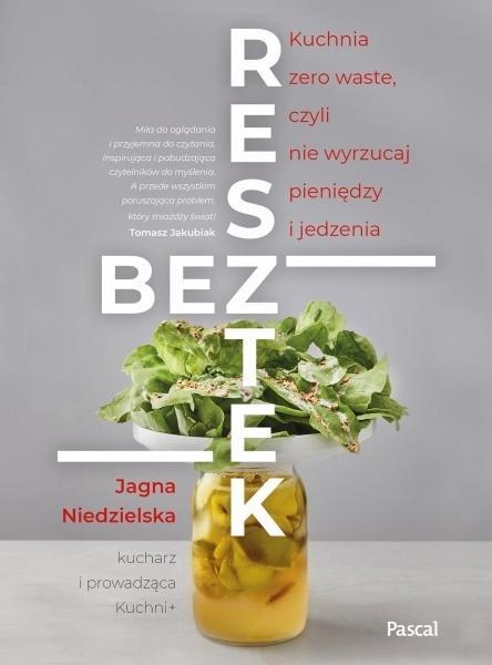 BEZ RESZTEK. KUCHNIA ZERO WASTE, CZYLI NIE