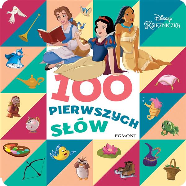 DISNEY KSIĘŻNICZKA. 100 PIERWSZYCH SŁÓW