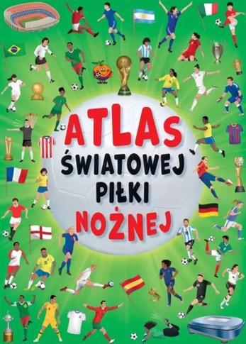 ATLAS ŚWIATOWEJ PIŁKI NOŻNEJ
