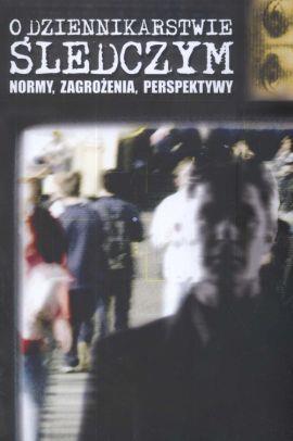 O DZIENNIKARSTWIE ŚLEDCZYM