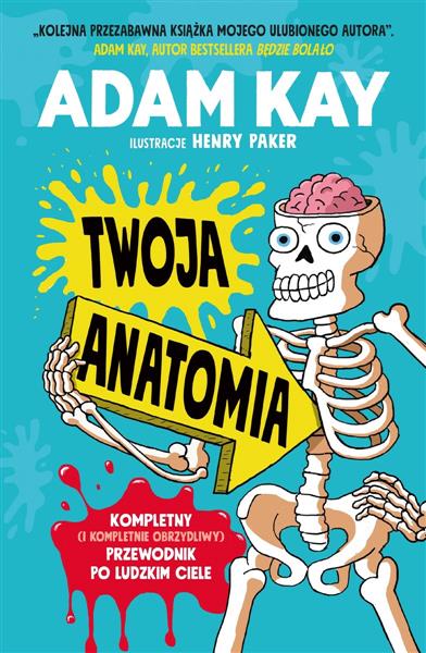 TWOJA ANATOMIA. KOMPLETNY (I KOMPLETNIE OBRZYDLIWY