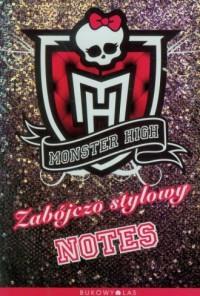 MONSTER HIGH. ZABÓJCZO STYLOWY NOTES