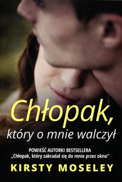 CHŁOPAK, KTÓRY O MNIE WALCZYŁ