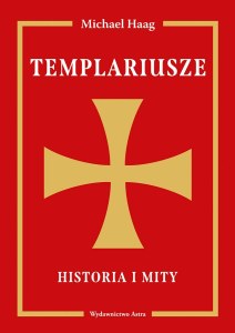 Templariusze. Historia i mity