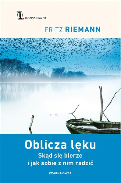 OBLICZA LĘKU. SKĄD SIĘ BIERZE I JAK SOBIE...