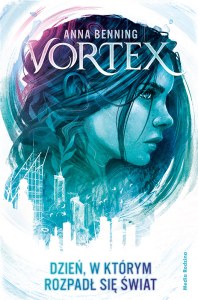Dzień, w którym rozpadł się świat. Vortex. Tom 2 wyd. 2
