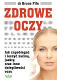 ZDROWE OCZY. JAK ZAPOBIEGAĆ I LECZYĆ ZAĆMĘ, JASKRĘ