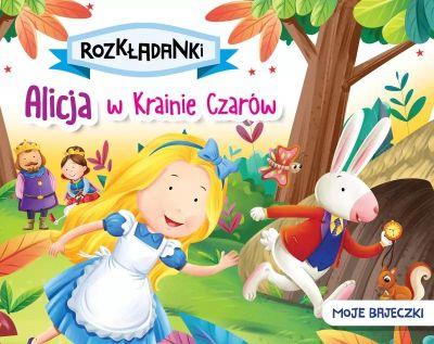 ALICJA W KRAINIE CZARÓW. MOJE BAJECZKI. ROZKŁADANK
