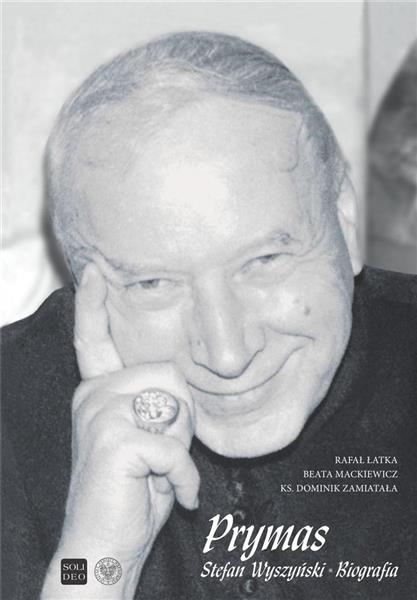 PRYMAS STEFAN WYSZYŃSKI. BIOGRAFIA