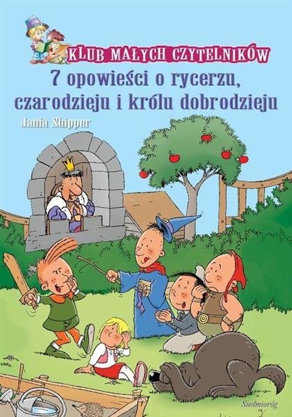 7 OPOWIEŚCI O RYCERZU, CZARODZIEJU I KSIĘCIU DOBRO