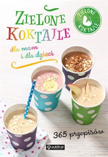 ZIELONE KOKTAJLE DLA MAM I DLA DZIECI