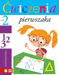 ĆWICZENIA PIERWSZAKA CZ.2 MATEMATYKA
 NOWE