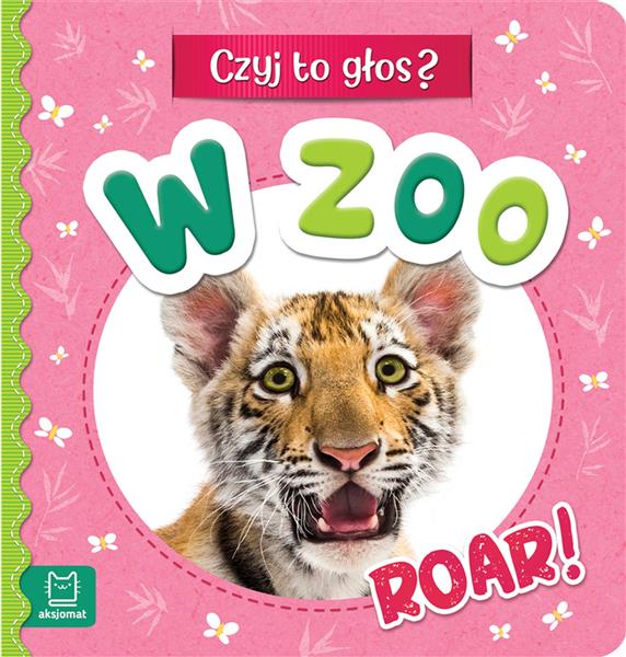 CZYJ TO GŁOS? W ZOO. ROAR!