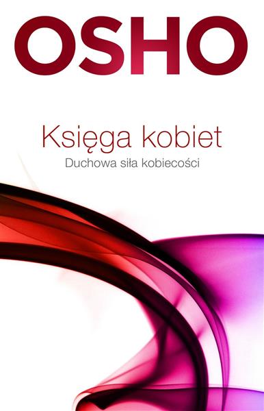 KSIĘGA KOBIET. DUCHOWA SIŁA KOBIECOŚCI