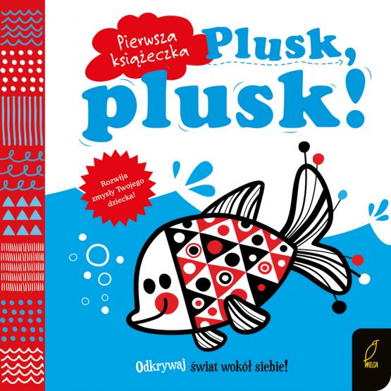 PIERWSZA KSIĄŻECZKA. PLUSK, PLUSK!