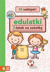 EDULATKI. 2-LATEK NA SZÓSTKĘ