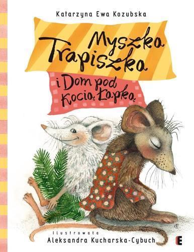 MYSZKA TRAPISZKA I DOM POD KOCIĄ ŁAPKĄ