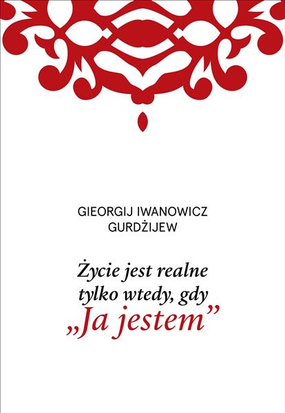 ŻYCIE JEST REALNE TYLKO WTEDY, GDY ?JA JESTEM?