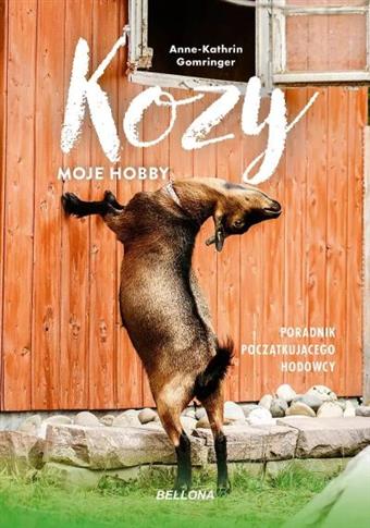 KOZY. MOJE HOBBY. PORADNIK POCZĄTKUJĄCEGO HODOWCY