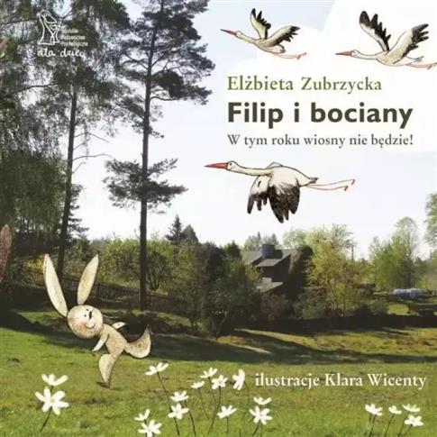 Filip i bociany. W tym roku wiosny nie będzie (wyd
