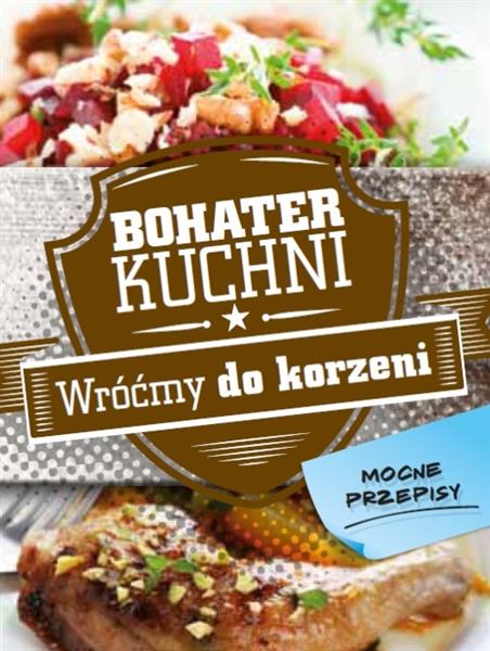 BOHATER KUCHNI. WRÓĆMY DO KORZENI