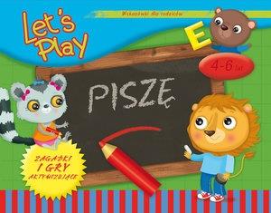 LET S PLAY. PISZĘ.