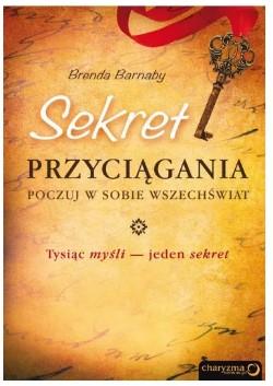 Sekret przyciągania. Poczuj w sobie Wszechświat