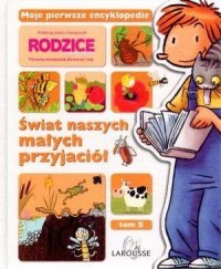 ŚWIAT NASZYCH MAŁYCH PRZYJACIÓŁ.