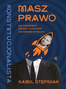 Masz prawo. Jak zachować rozum i godność człowieka w Polsce