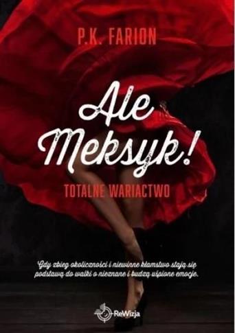 Totalne Wariactwo. Ale Meksyk!