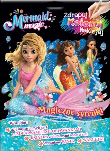 Magiczne syrenki. Magia Syren. Zdrapuj, koloruj, naklejaj