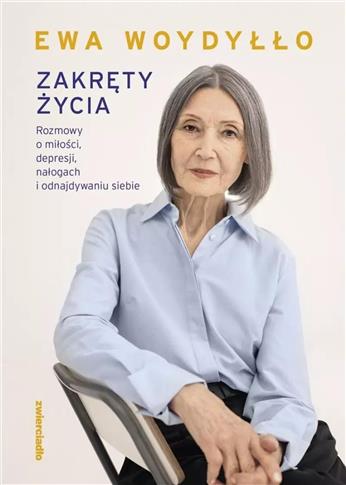 ZAKRĘTY ŻYCIA. ROZMOWY O MIŁOŚCI, DEPRESJI, NAŁOGA