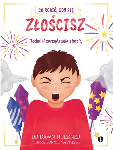 CO ROBIĆ, GDY SIĘ ZŁOŚCISZ. TECHNIKI ZARZĄDZANIA..
