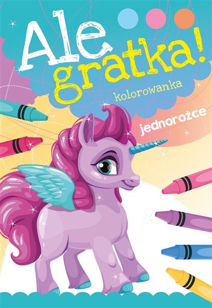 ALE GRATKA! JEDNOROŻCE