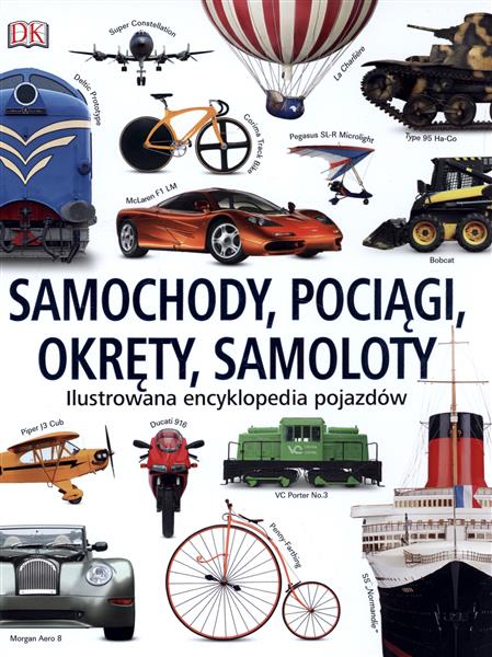SAMOCHODY, POCIĄGI, OKRĘTY, SAMOLOTY. ILUSTROWANA