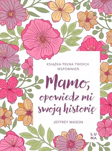 MAMO, OPOWIEDZ MI SWOJĄ HISTORIĘ