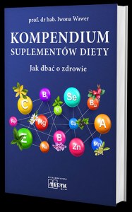 Kompendium suplementów diety Jak dbać o zdrowie?