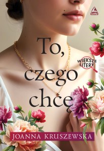 To czego chcę. Większe litery
