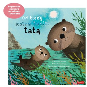 Od kiedy jestem twoim tatą. Od kiedy jestem