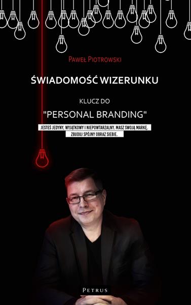 ŚWIADOMOŚĆ WIZERUNKU. KLUCZ DO  PERSONAL BRANDING