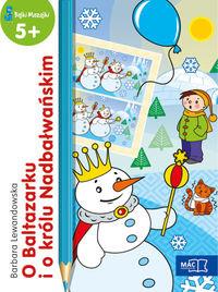 BAJKI MAZAJKI 5+. O BALTAZARKU I O KRÓLU