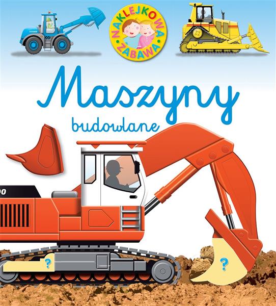 NAKLEJKOWA ZABAWA. MASZYNY BUDOWLANE